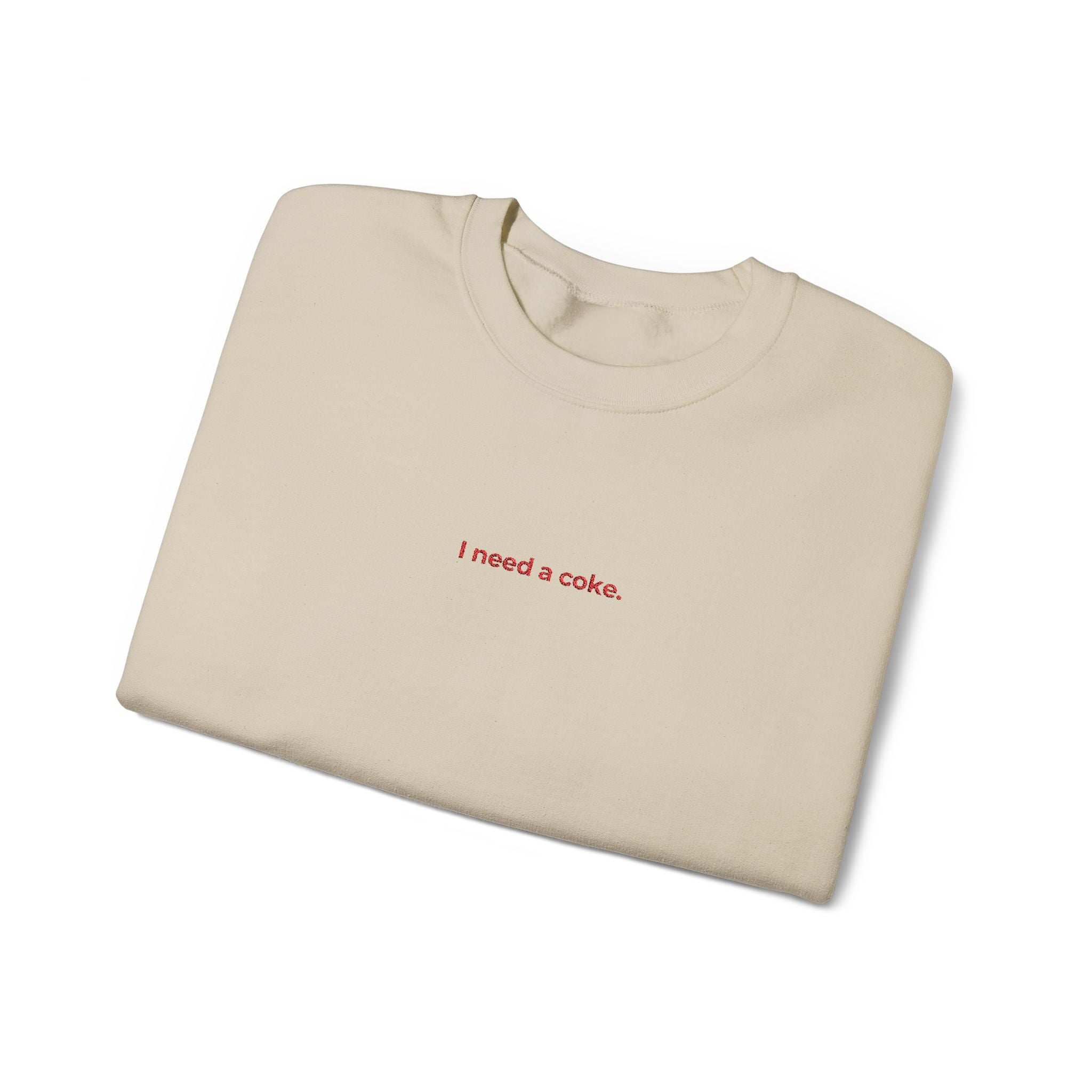 I Need a Coke Sweatshirt - Embroided