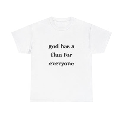 God Has A Flan For Everyone Funny Latin T-Shirt