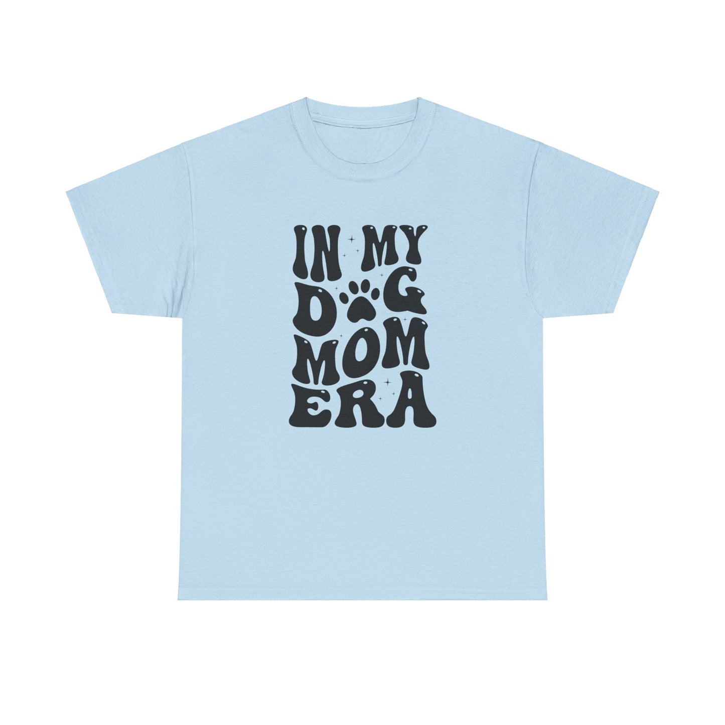 In My Dog Mom Era T-Shirt