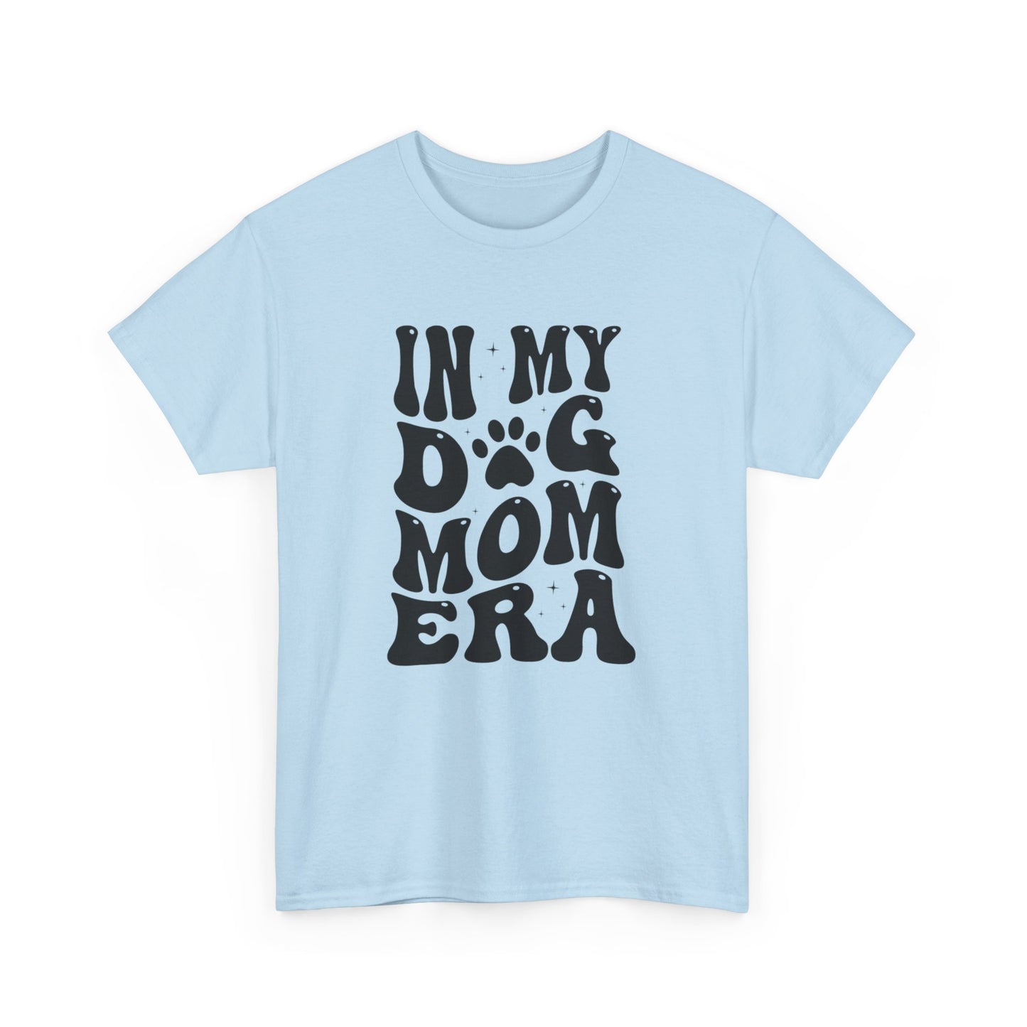 In My Dog Mom Era T-Shirt