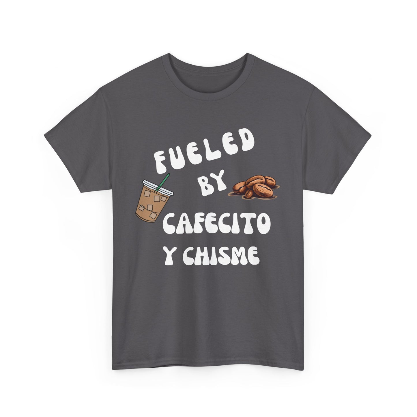 Fueled By Cafecito Y Chisme Latin T-Shirt