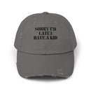 Sorry I'm Late I Have A Kid Hat