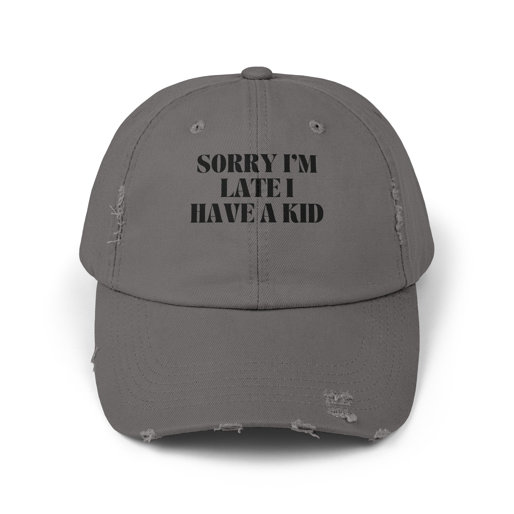 Sorry I'm Late I Have A Kid Hat