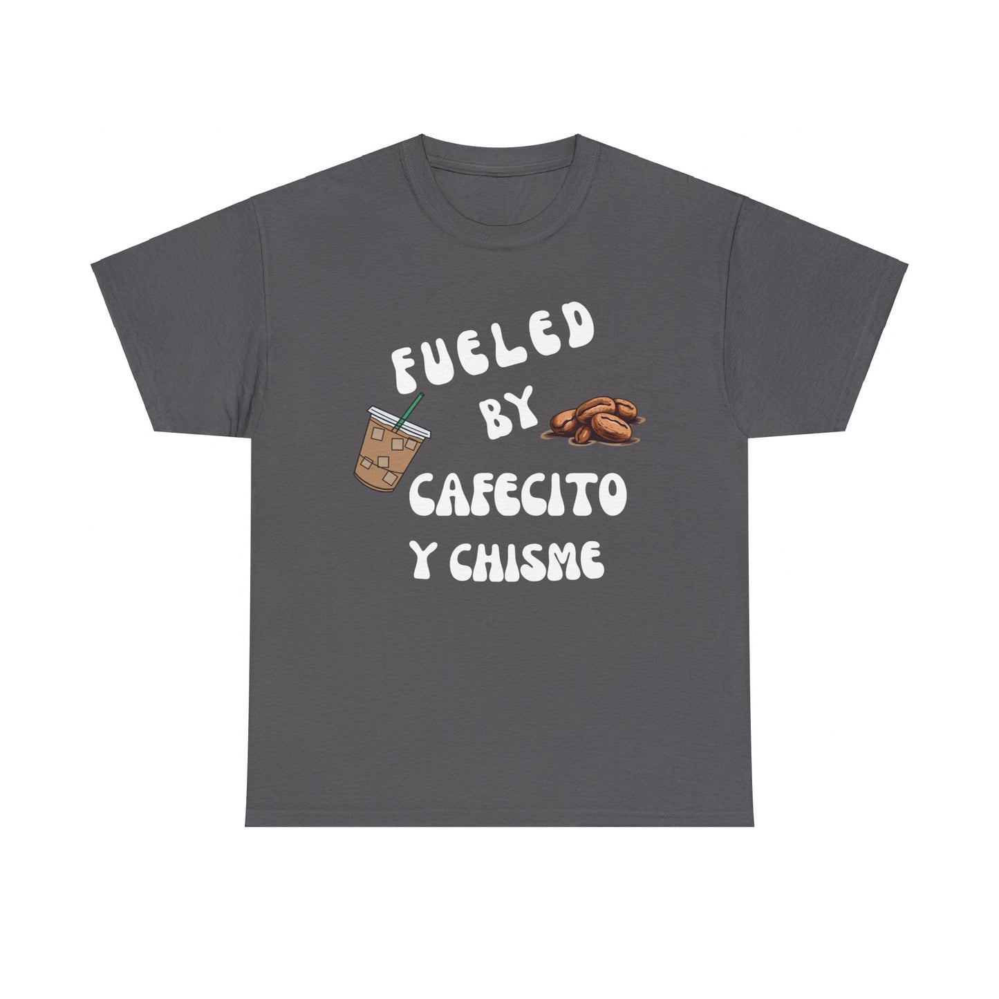 Fueled By Cafecito Y Chisme Latin T-Shirt