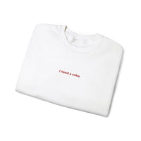 I Need a Coke Sweatshirt - Embroided