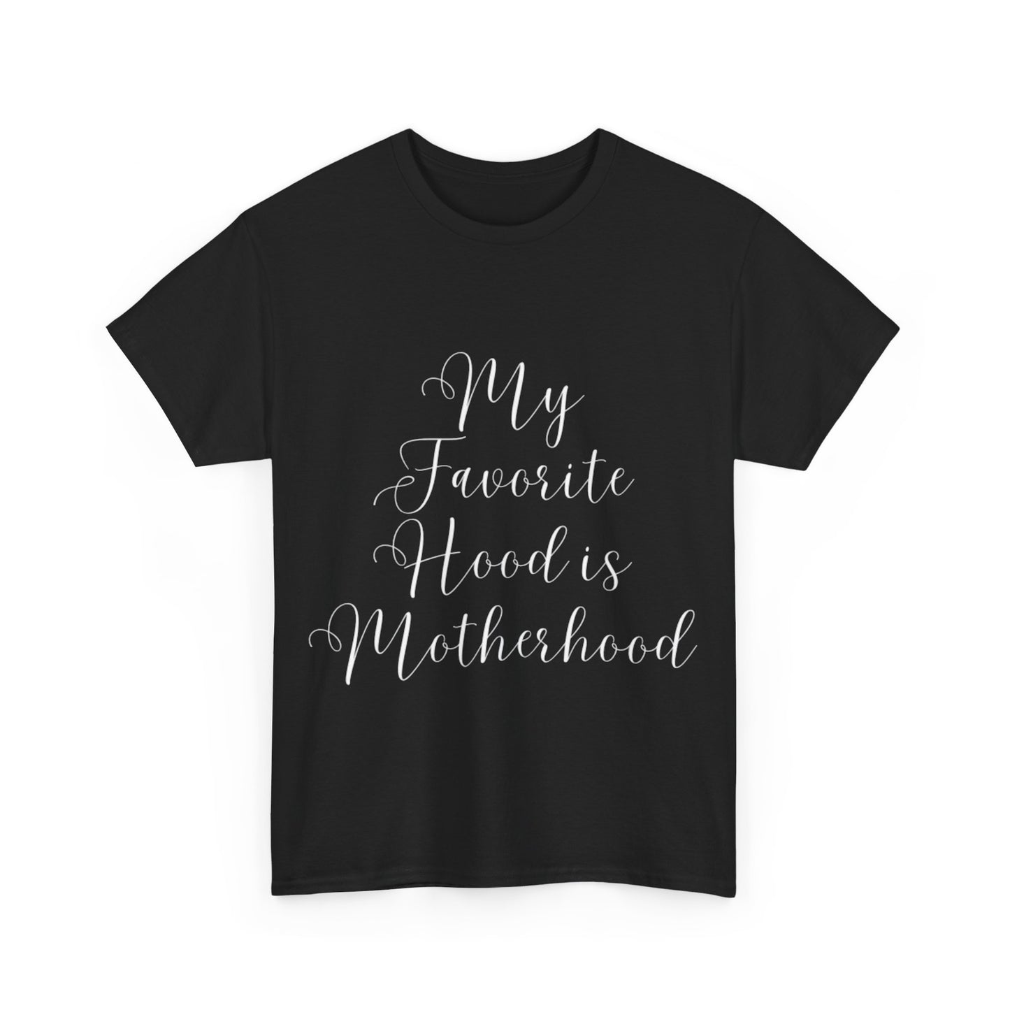 My Favorite Hood Is Motherhood T-Shirt