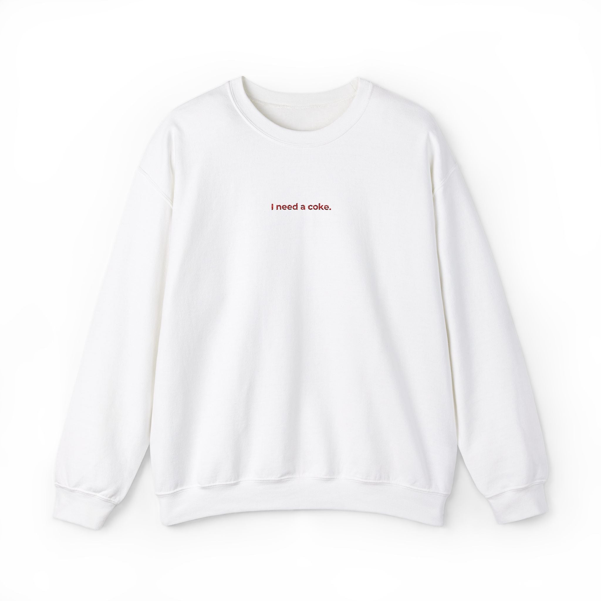 I Need a Coke Sweatshirt - Embroided