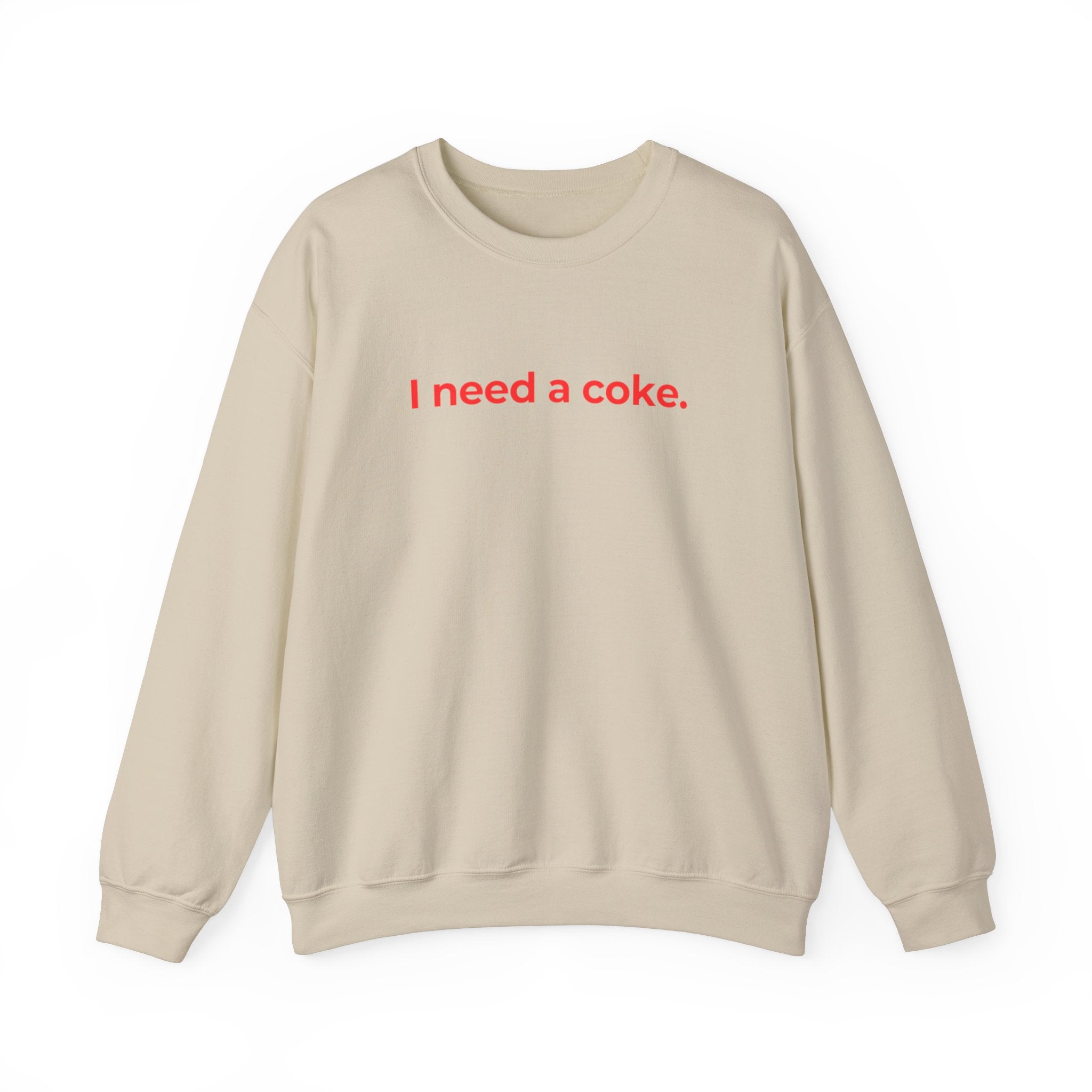 I Need a Coke Unisex Sweatshirt – Comfortable & Casual Wear for Everyday Chillin'