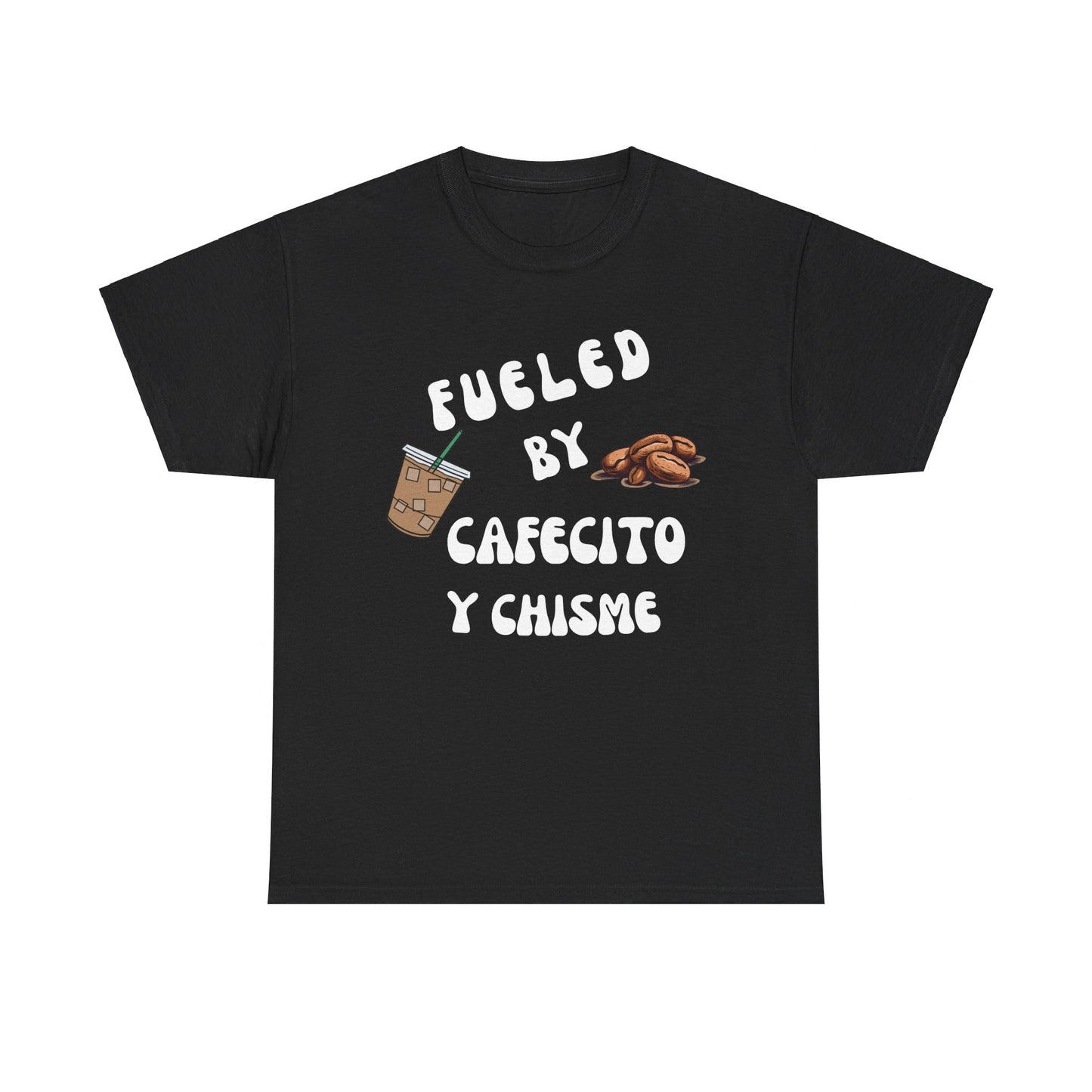 Fueled By Cafecito Y Chisme Latin T-Shirt