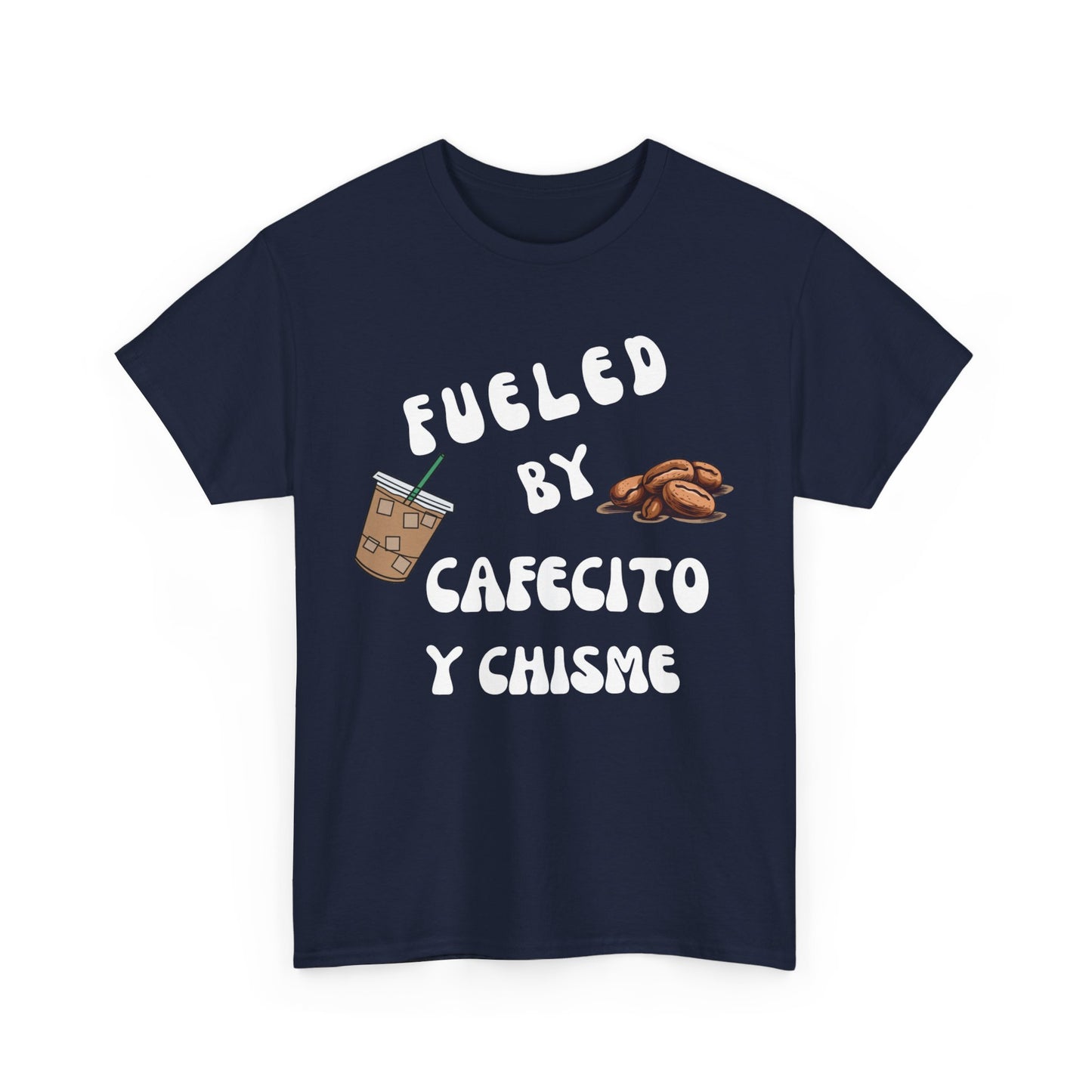 Fueled By Cafecito Y Chisme Latin T-Shirt