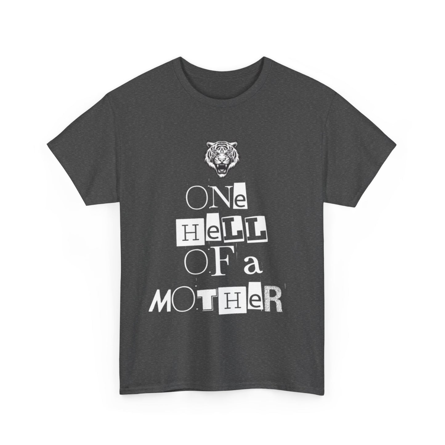 One Hell Of A Mother T-Shirt