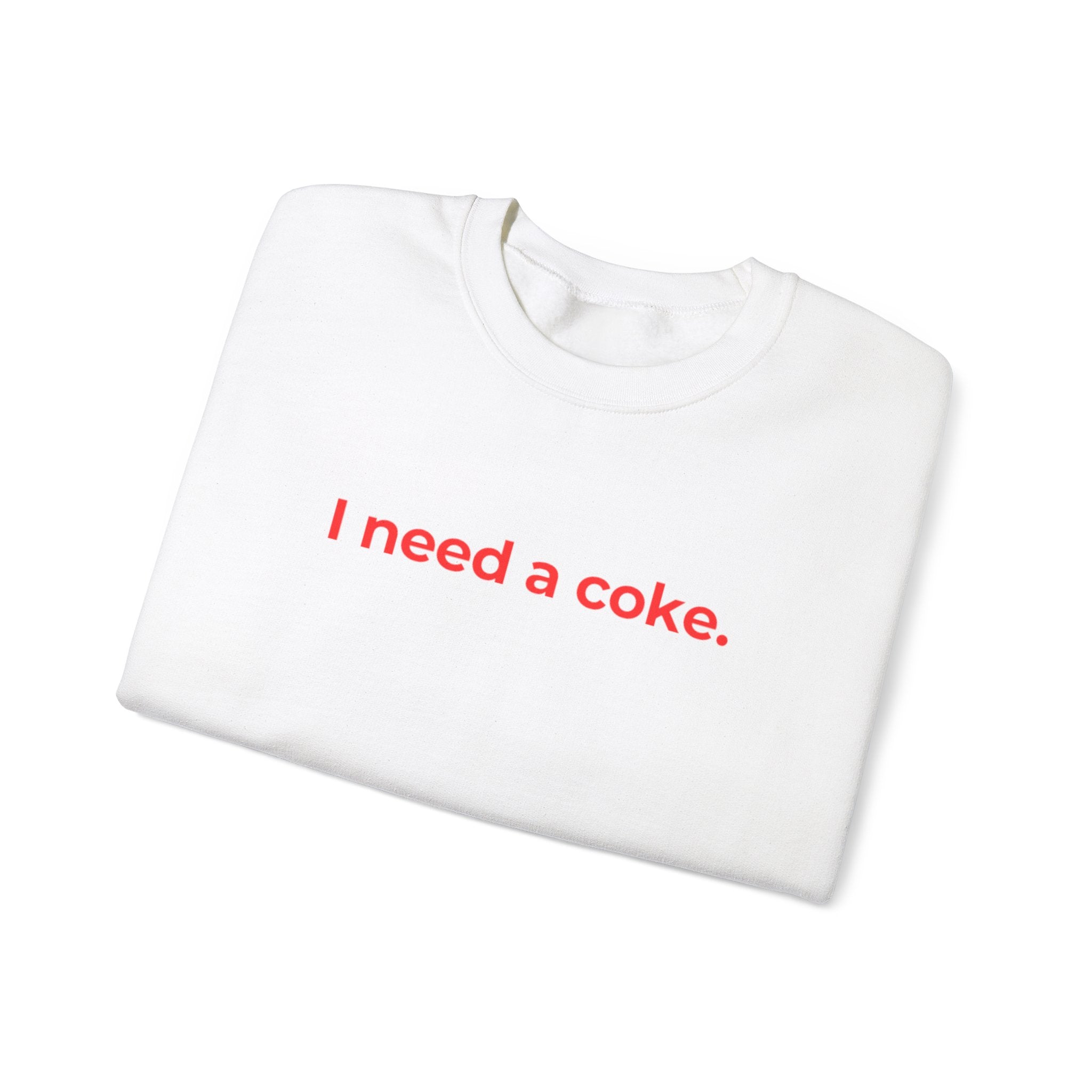 I Need a Coke Unisex Sweatshirt – Comfortable & Casual Wear for Everyday Chillin'